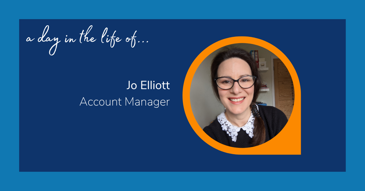 Image reads: "A day in the life of... Jo Elliott: Account Manager. The text is accompanied with an image of a woman, wearing black-rimmed glasses and a black jumper with a collared shirt, smiling at the camera.