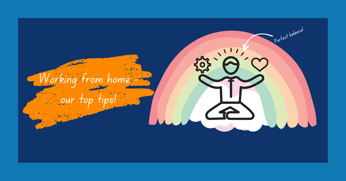 Working from home - our top tips, along with a figure sitting in front of a rainbow, balancing a cog and heart to represent work and life.